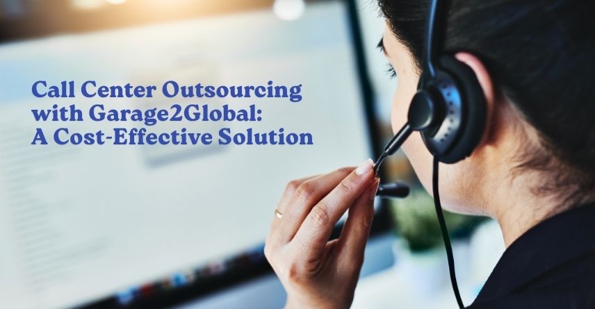 Call Center Outsourcing with Garage2Global