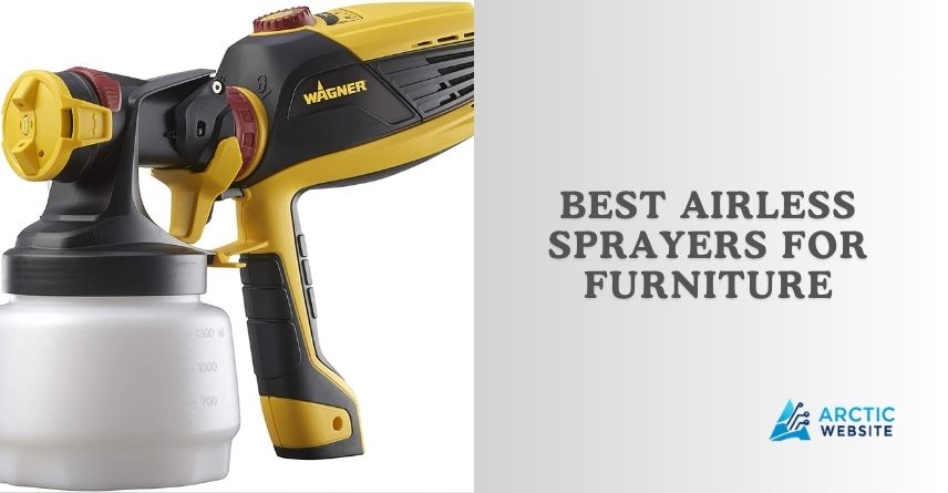 best airless sprayers for furniture