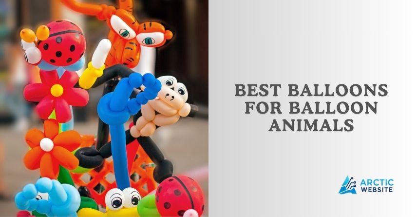 best balloons for balloon animals