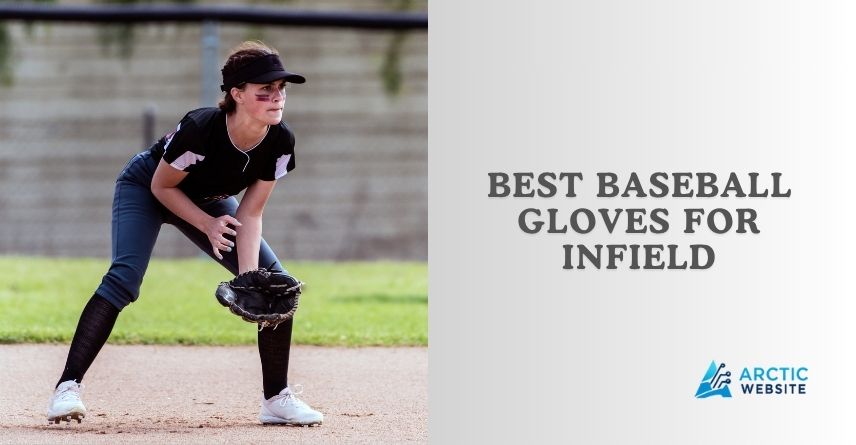best baseball gloves for infield