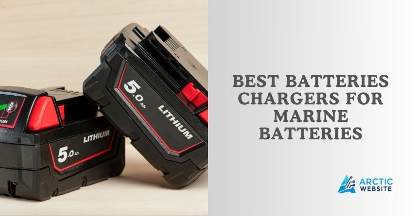 best batteries chargers for marine batteries
