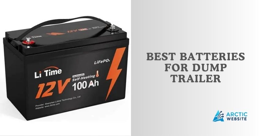 best batteries for dump trailer