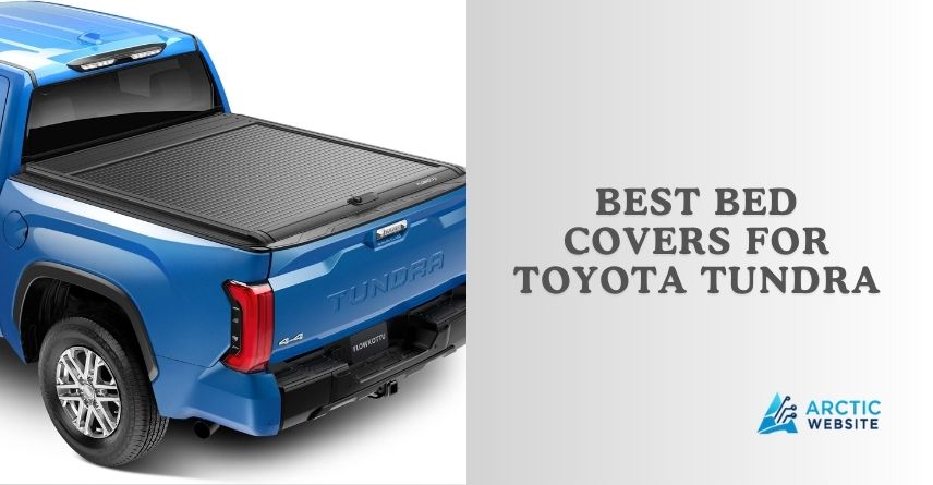 best bed covers for toyota tundra