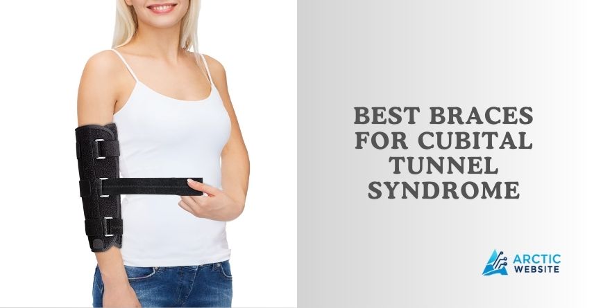best braces for cubital tunnel syndrome