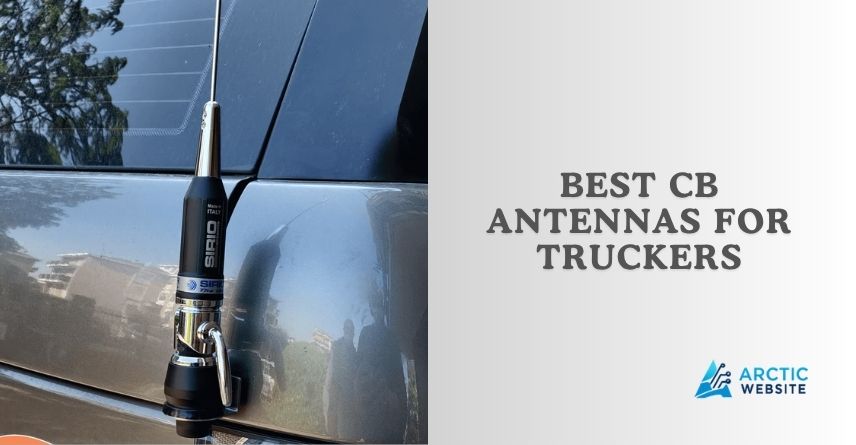 best cb antennas for truckers